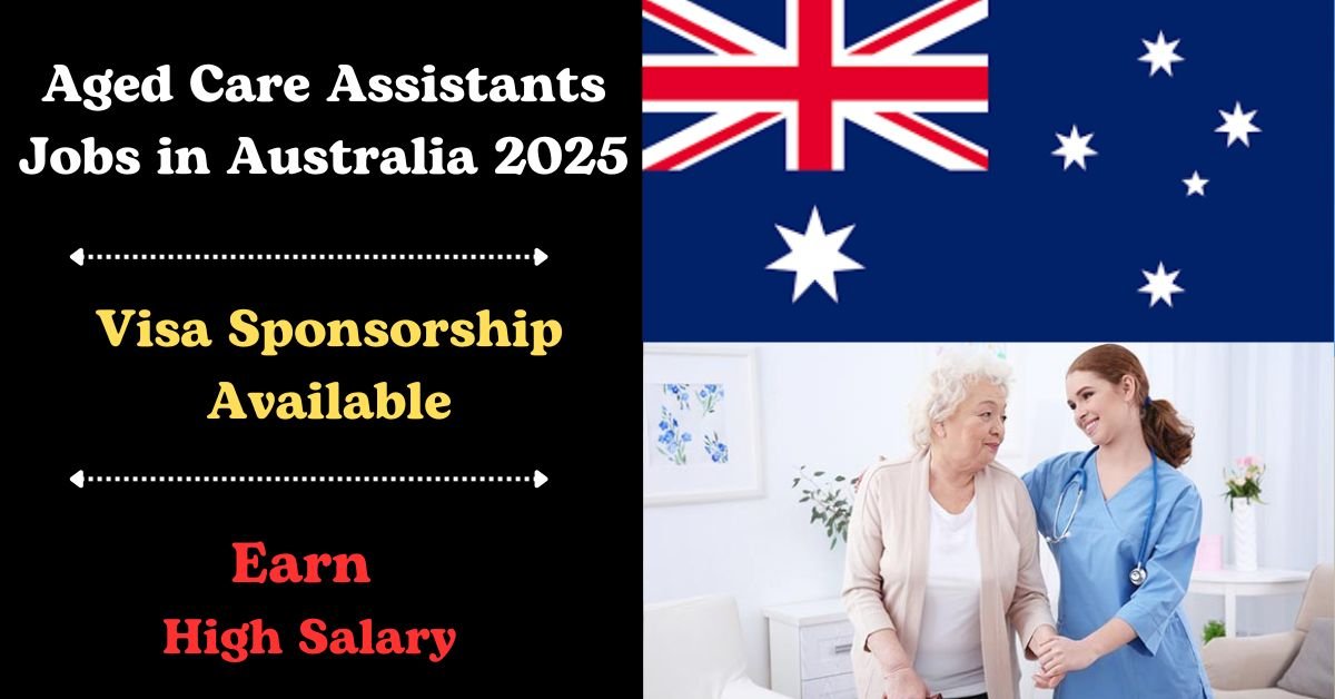 Aged Care Assistants Jobs in Australia with Visa Sponsorship 2025 – Start Your Career Today! 1 Aged Care Assistants Jobs in Australia with Visa Sponsorship 2025