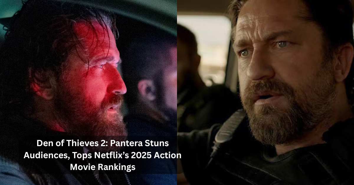 Den of Thieves 2: Pantera Stuns Audiences, Tops Netflix’s 2025 Action Movie Rankings