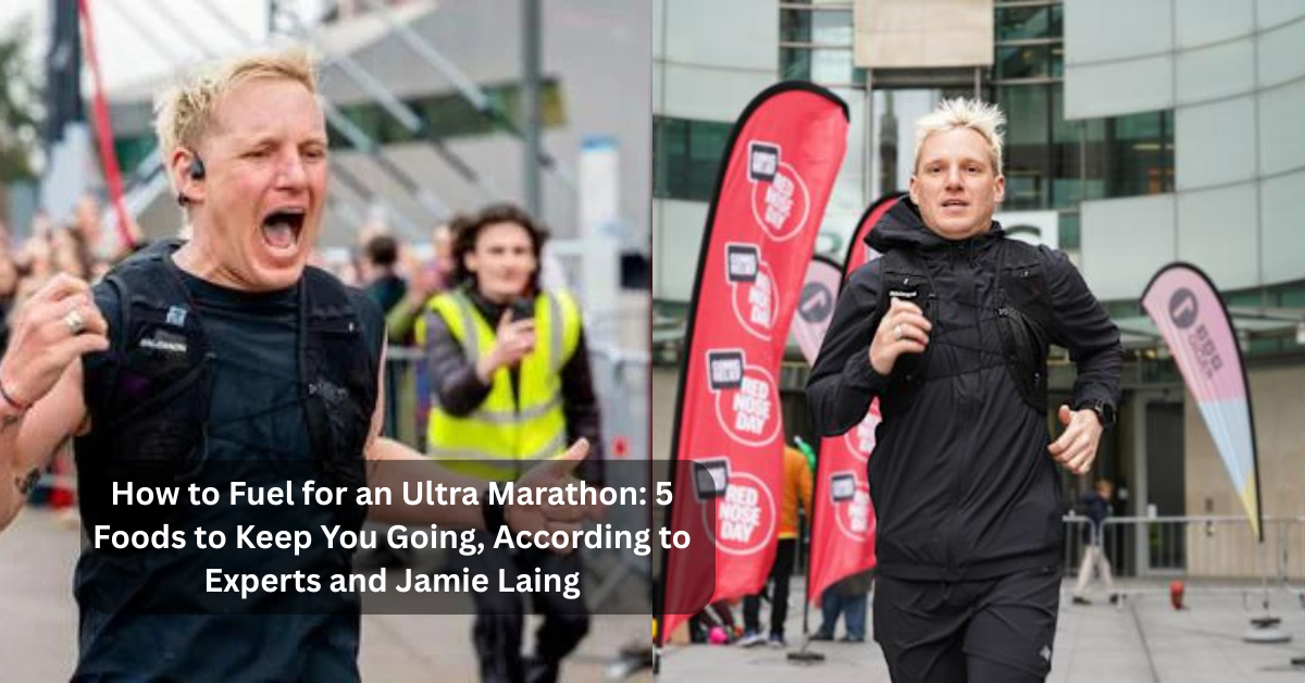 How to Fuel for an Ultra Marathon: 5 Foods to Keep You Going, According to Experts and Jamie Laing