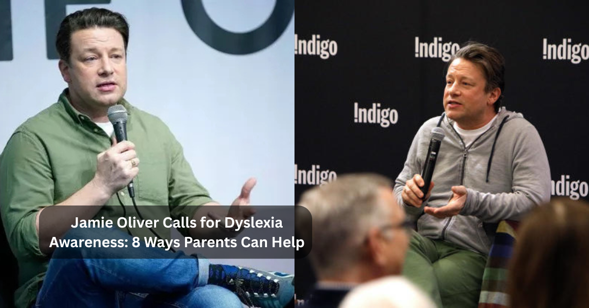 Jamie Oliver Calls for Dyslexia Awareness: 8 Ways Parents Can Help