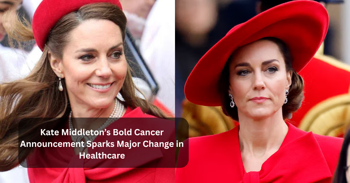 Kate Middleton’s Bold Cancer Announcement Sparks Major Change in Healthcare