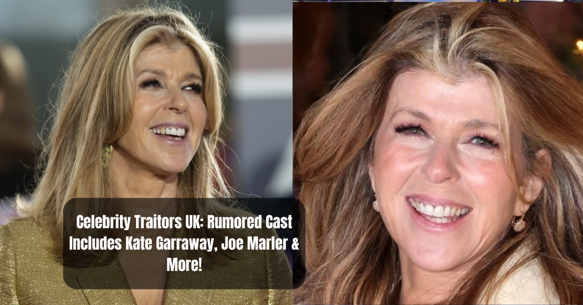 Celebrity Traitors UK: Rumored Cast Includes Kate Garraway, Joe Marler & More!