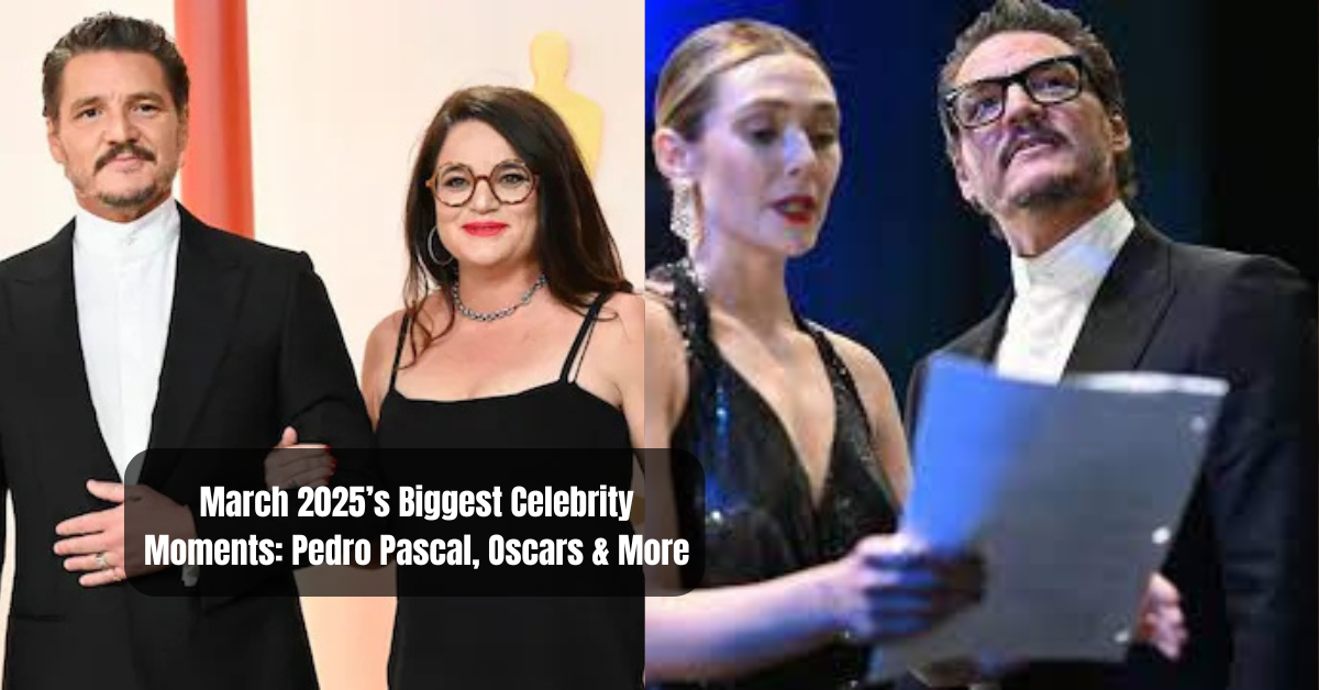 March 2025’s Biggest Celebrity Moments: Pedro Pascal, Oscars & More 1 March 2025’s Biggest Celebrity Moments: Pedro Pascal, Oscars & More