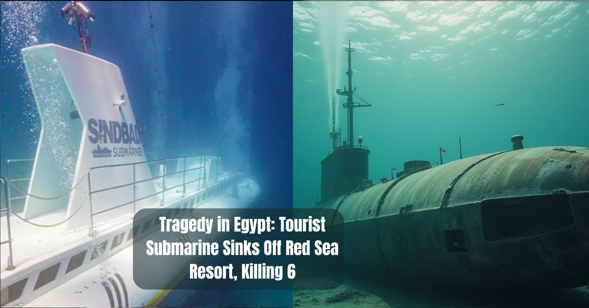 Tragedy in Egypt: Tourist Submarine Sinks Off Red Sea Resort, Killing 6