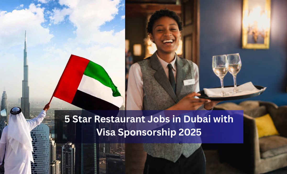 5 Star Restaurant Jobs in Dubai with Visa Sponsorship 2025