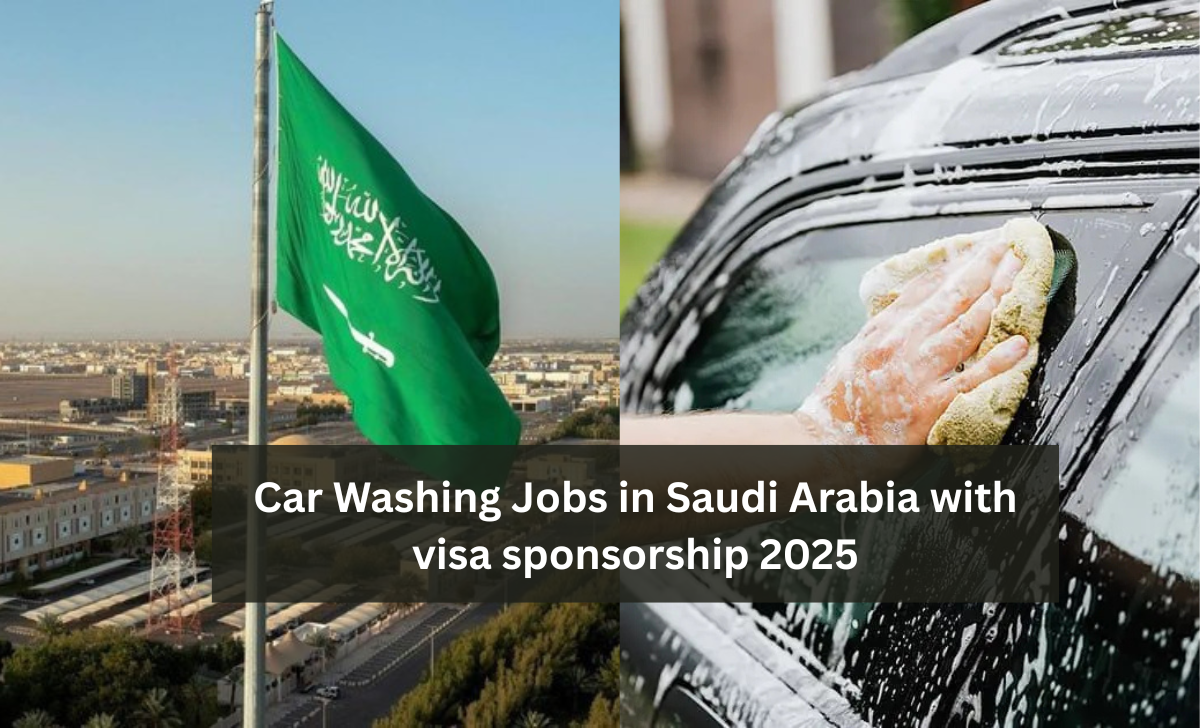 Car Washing Jobs in Saudi Arabia with visa sponsorship 2025