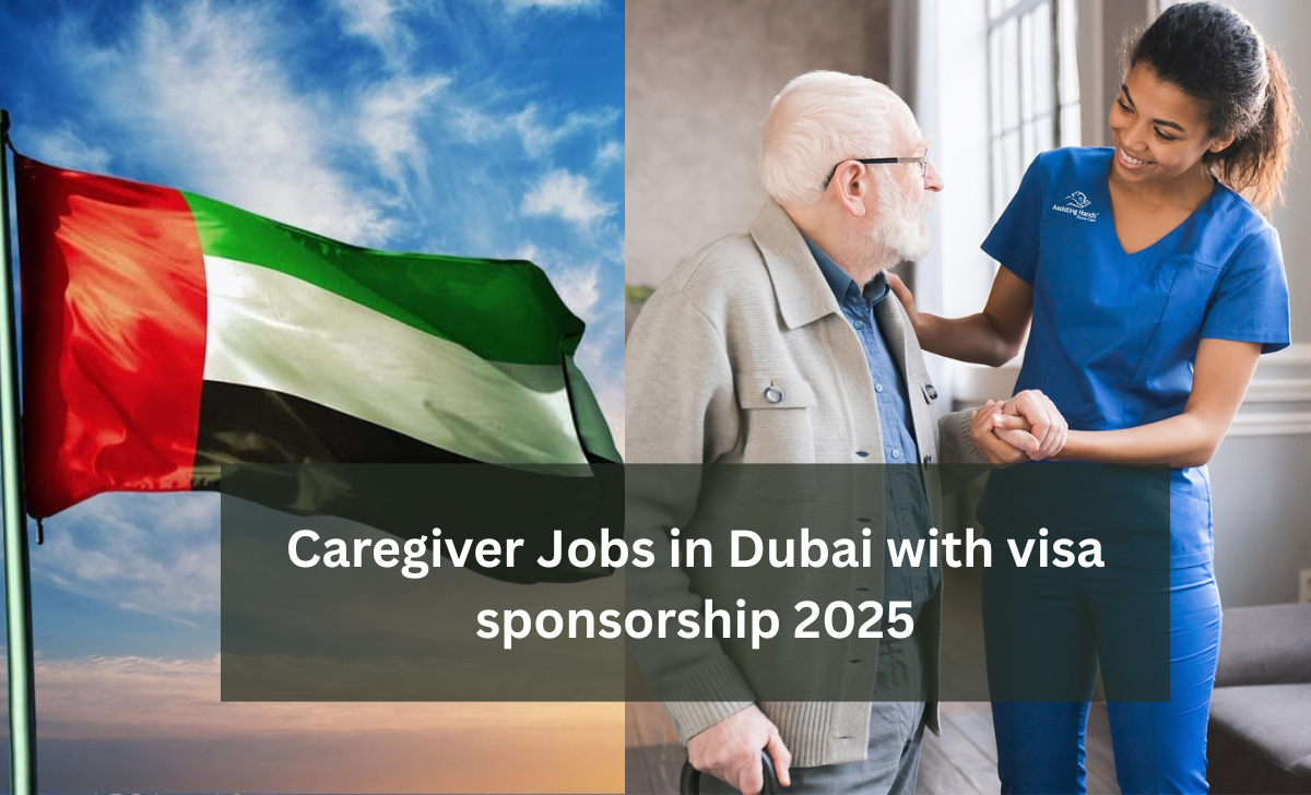 Caregiver Jobs in Dubai with visa sponsorship 2025