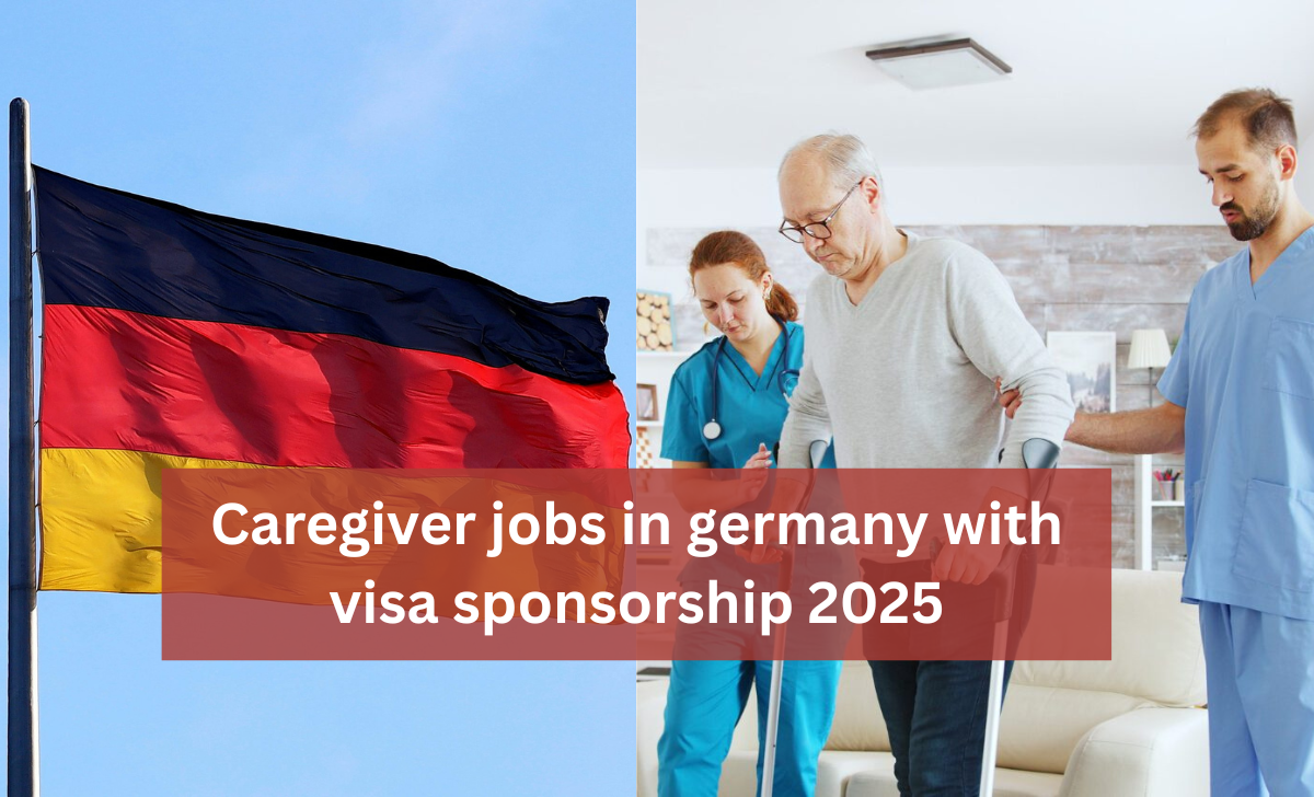 Caregiver jobs in germany with visa sponsorship 2025