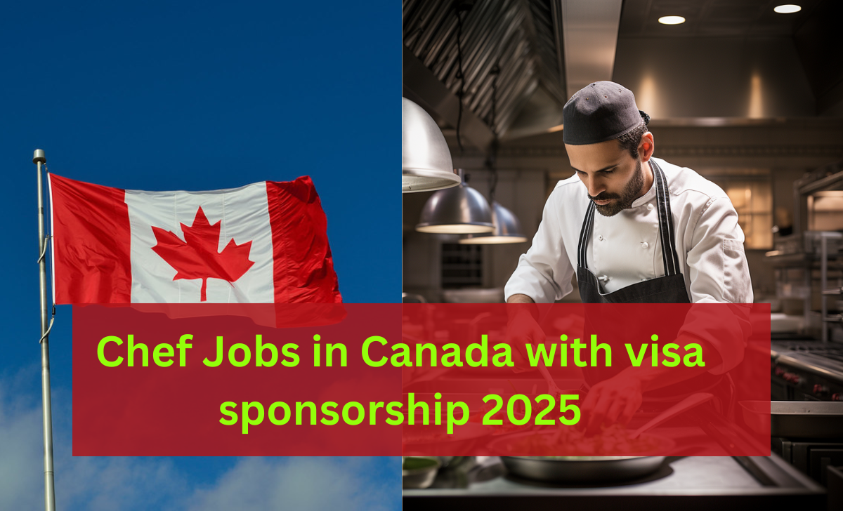Chef Jobs in Canada with visa sponsorship 2025