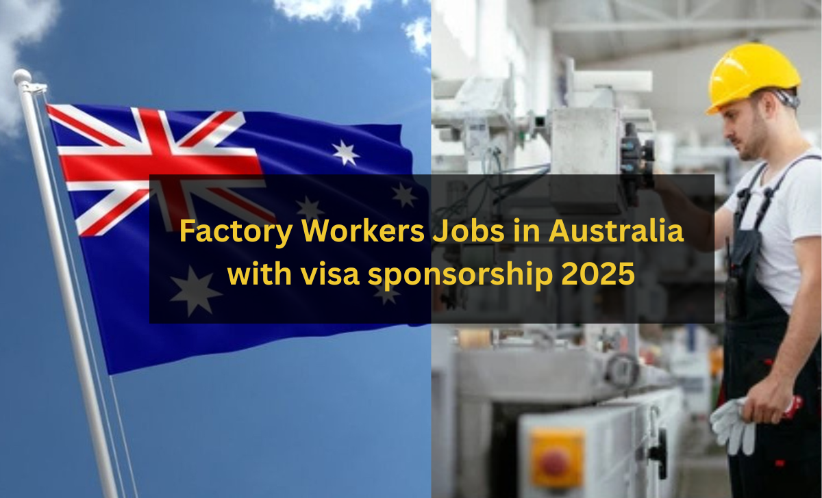 Factory Workers Jobs in Australia with visa sponsorship 2025