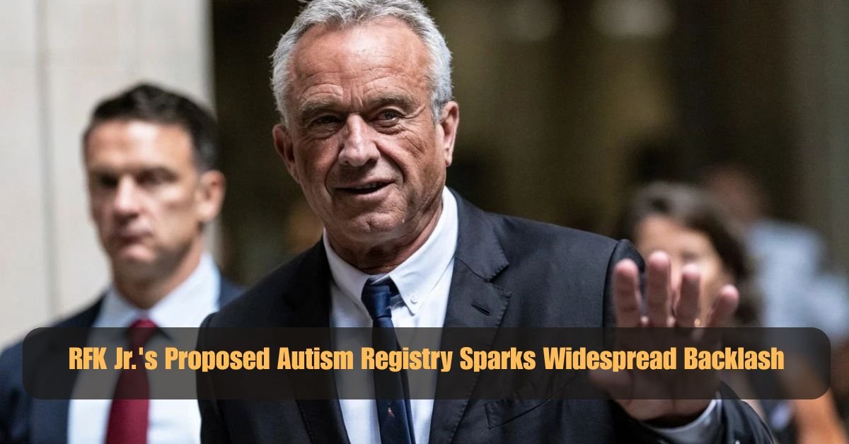 RFK Jr.'s Proposed Autism Registry Sparks Widespread Backlash 2 RFK Jr.s Proposed Autism Registry Sparks Widespread Backlash