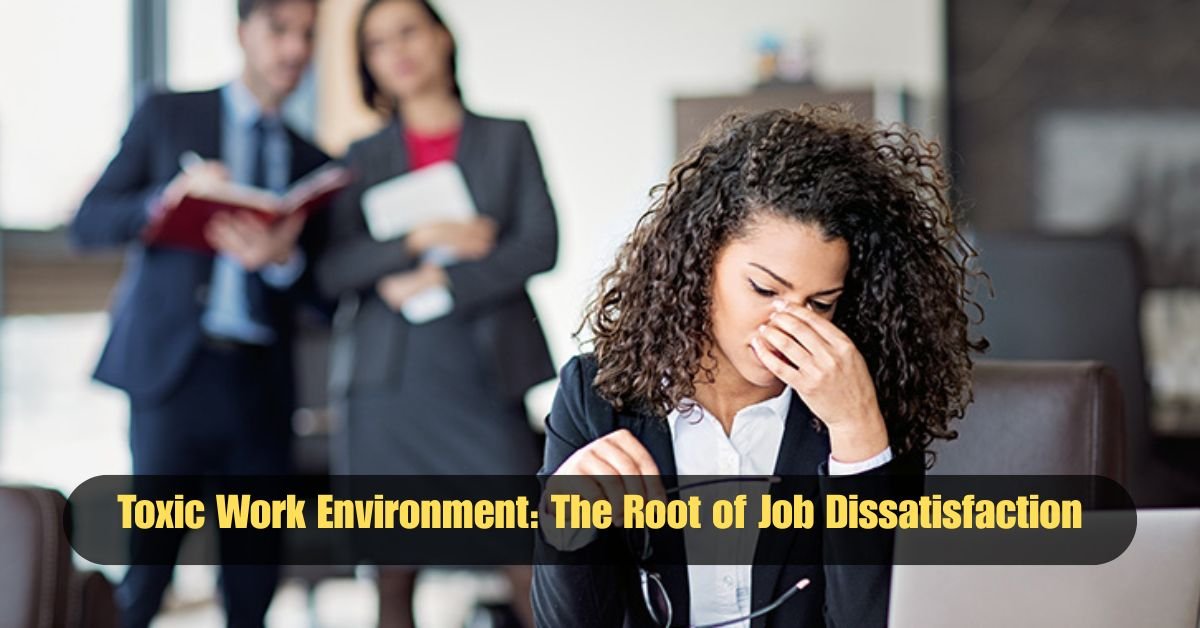 98 Toxic Boss Stories That Reveal Why Employees Quit Their Jobs 2 Toxic Work Environment The Root of Job Dissatisfaction