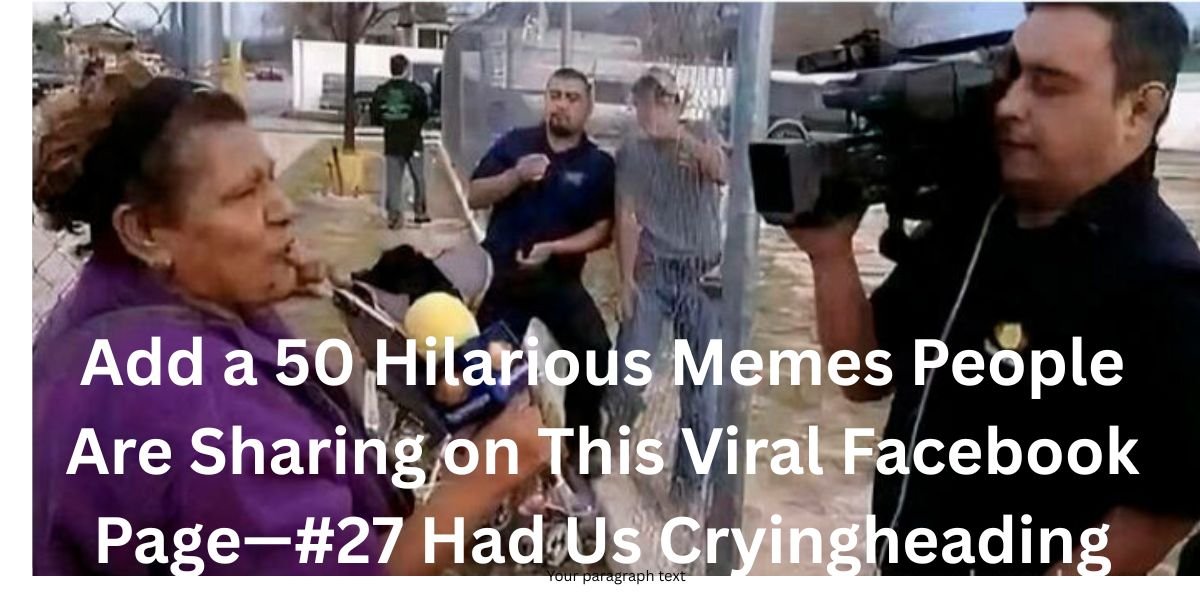 50 Hilarious Memes People Are Sharing on This Viral Facebook Page—#27 Had Us Crying