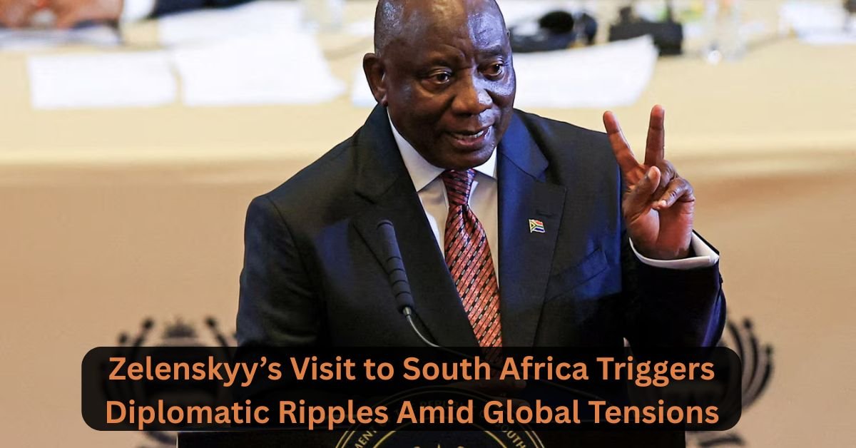 Zelenskyys Visit to South Africa Triggers Diplomatic Ripples Amid Global Tensions 1