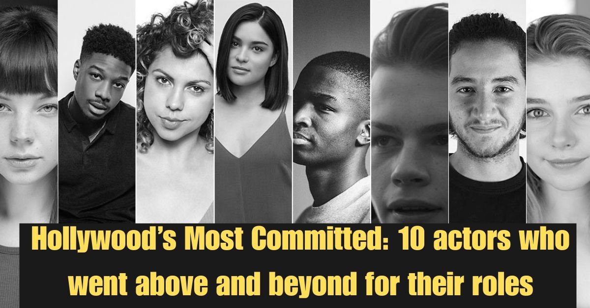 10 actors who went above and beyond for their roles 4