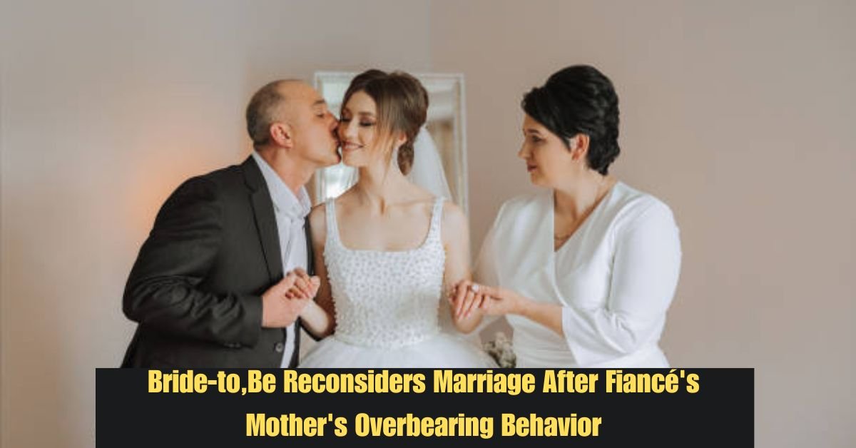 Bride-to,Be Reconsiders Marriage After Fiancé's Mother's Overbearing Behavior 3 50 Women Share Transformations That Made a Big Difference 5