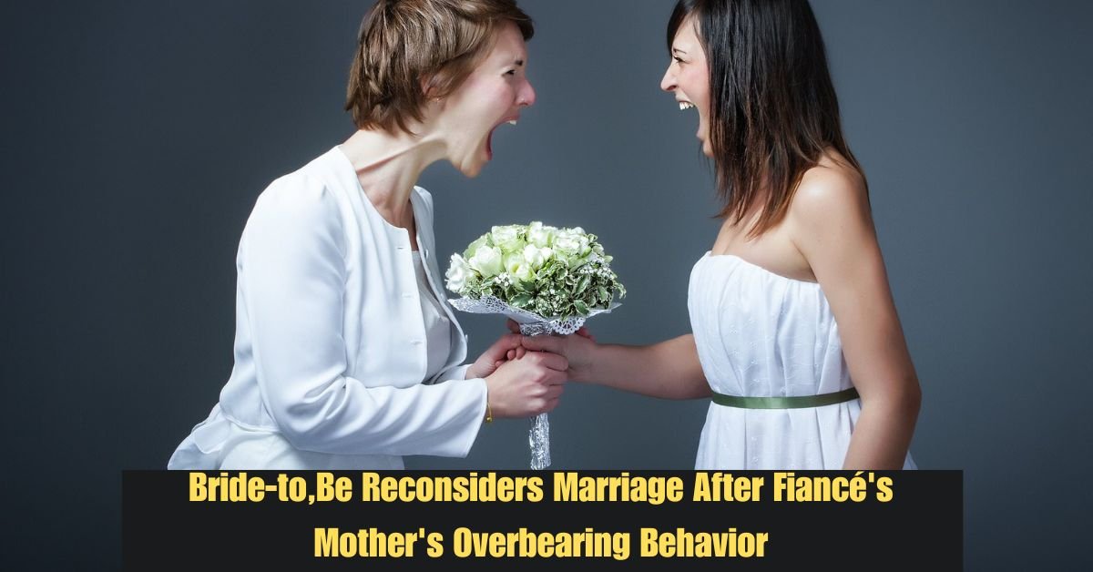 Bride-to,Be Reconsiders Marriage After Fiancé's Mother's Overbearing Behavior 2 50 Women Share Transformations That Made a Big Difference 6