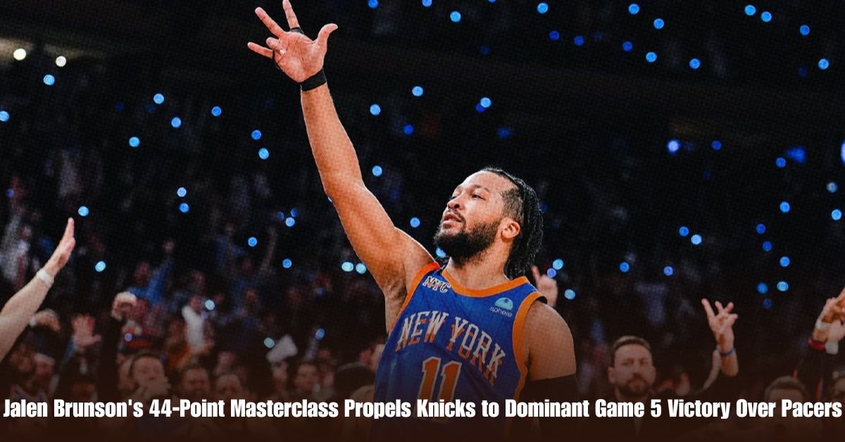 Jalen Brunson's 44-Point Masterclass Propels Knicks to Dominant Game 5 Victory Over Pacers 2 6 on Private Jet Presumed Dead After Crash Into San Diego Neighborhood 2025 05 30T061907.976