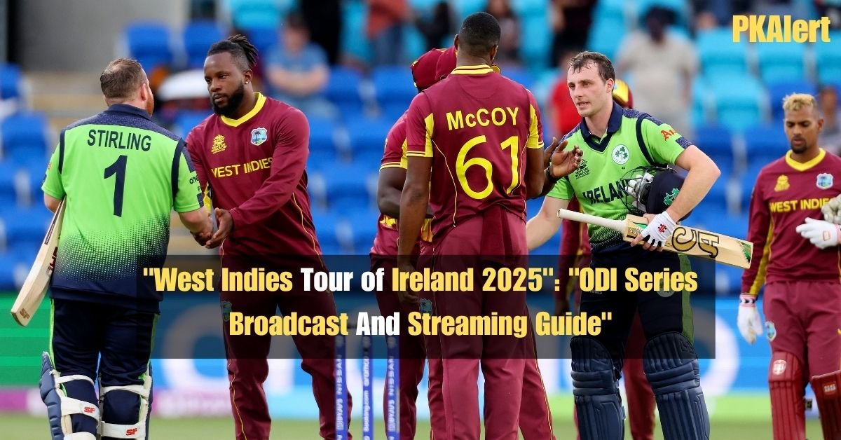 "West Indies Tour of Ireland 2025": "ODI Series Broadcast And Streaming Guide" 2 "West Indies Tour of Ireland 2025": "ODI Series Broadcast And Streaming Guide"