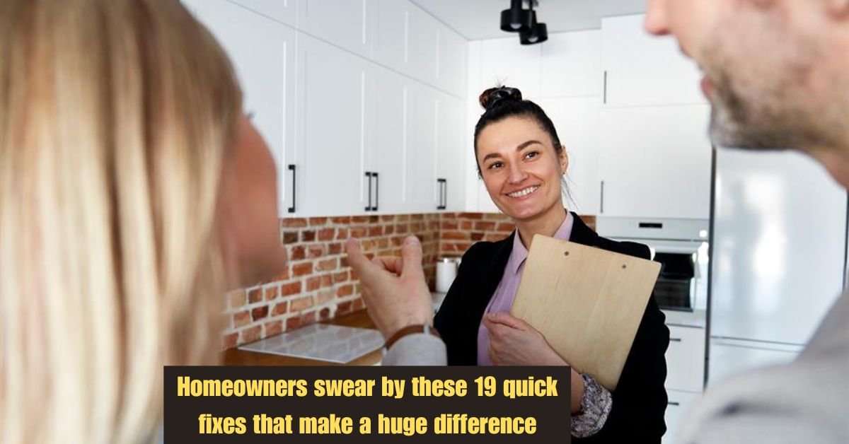 Homeowners swear by these 19 quick fixes that make a huge difference 3 Add a heading 15 4