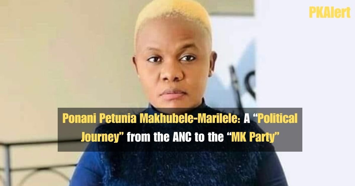 Ponani Petunia Makhubele-Marilele: A Political Journey from the ANC to the MK Party