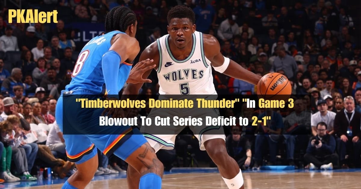 "Timberwolves Dominate Thunder" "In Game 3 Blowout To Cut Series Deficit to 2-1" 2 "Timberwolves Dominate Thunder" "In Game 3 Blowout To Cut Series Deficit to 2-1"