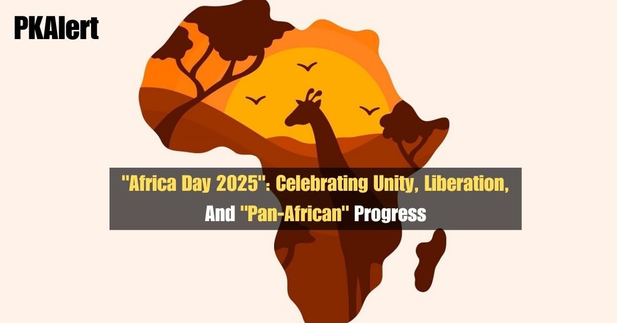 "Africa Day 2025": Celebrating Unity, Liberation, And "Pan-African" Progress 2 "Africa Day 2025": Celebrating Unity, Liberation, And "Pan-African" Progress