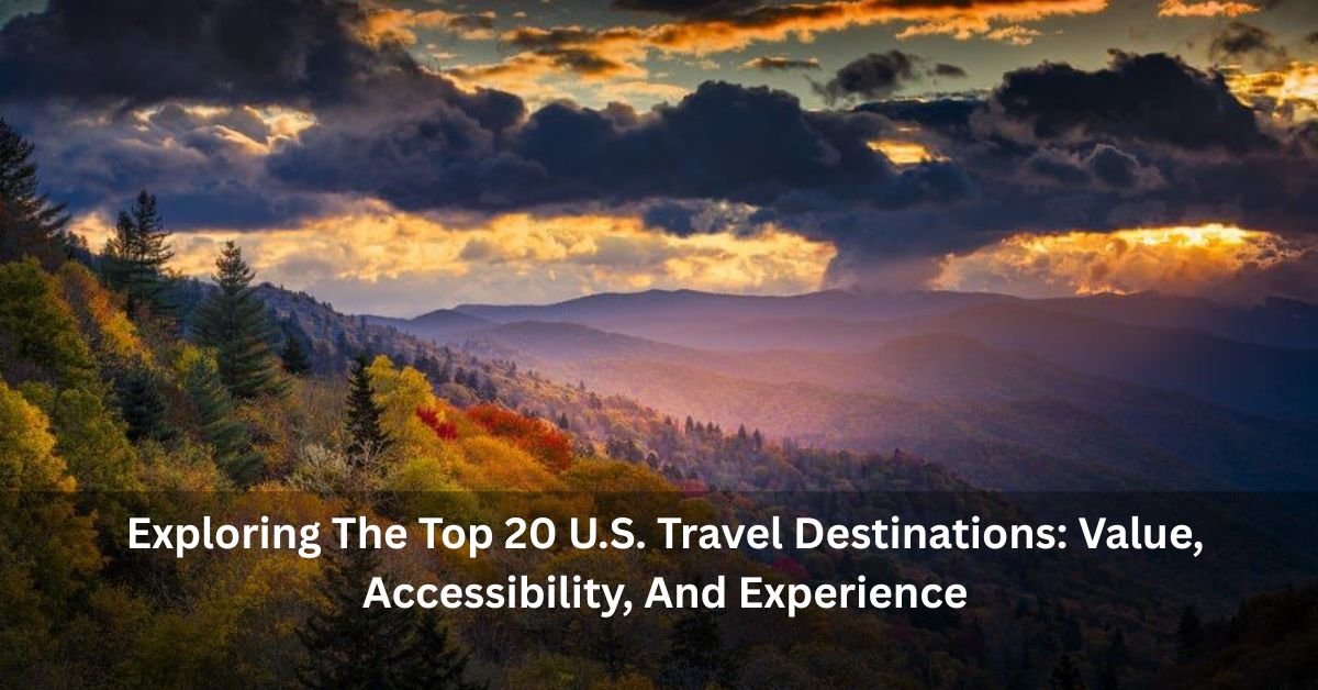 Exploring The Top 20 U.S. Travel Destinations: Value, Accessibility, And Experience 6 Add a heading 3
