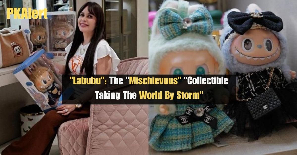 "Labubu": The "Mischievous Collectible Taking The World By Storm" 2 "Labubu": The "Mischievous Collectible Taking The World By Storm"