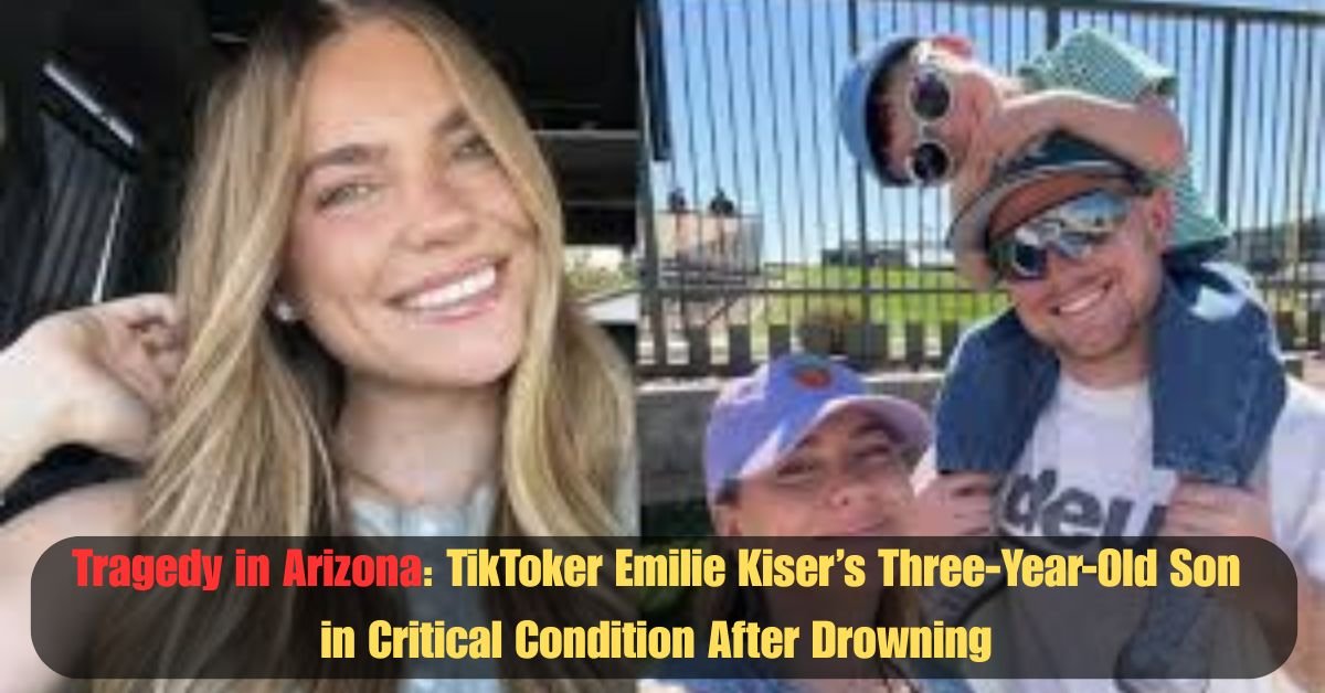 Tragedy in Arizona: TikToker Emilie Kiser’s Three-Year-Old Son in Critical Condition After Drowning 2 Add a heading 5 4