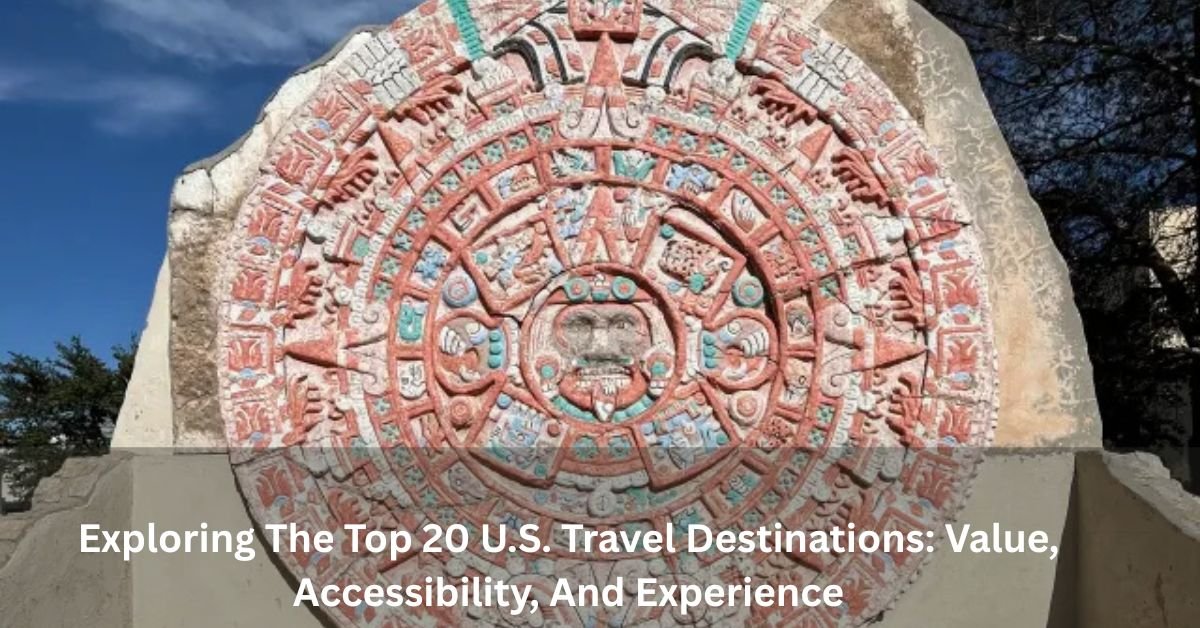 Exploring The Top 20 U.S. Travel Destinations: Value, Accessibility, And Experience 5 Add a heading 6