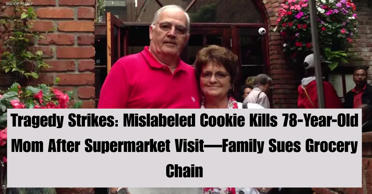 Tragedy Strikes: Mislabeled Cookie Kills 78-Year-Old Mom After Supermarket Visit—Family Sues Grocery Chain