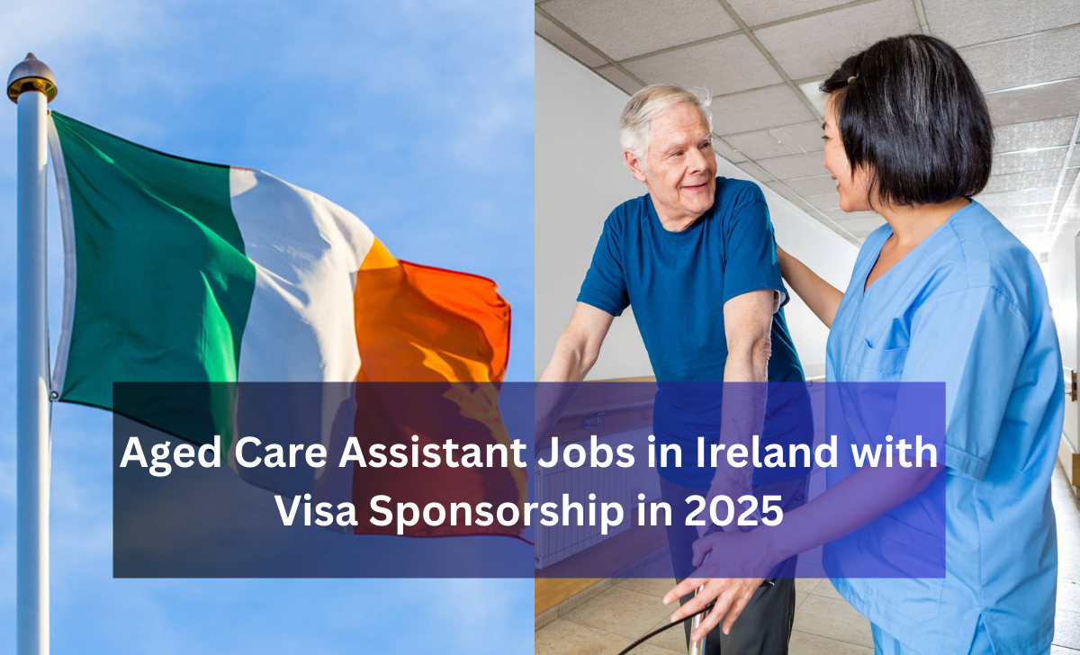 Aged Care Assistant Jobs in Ireland with Visa Sponsorship in 2025