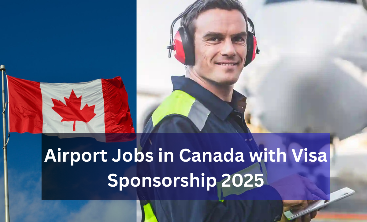 Airport Jobs in Canada with Visa Sponsorship 2025