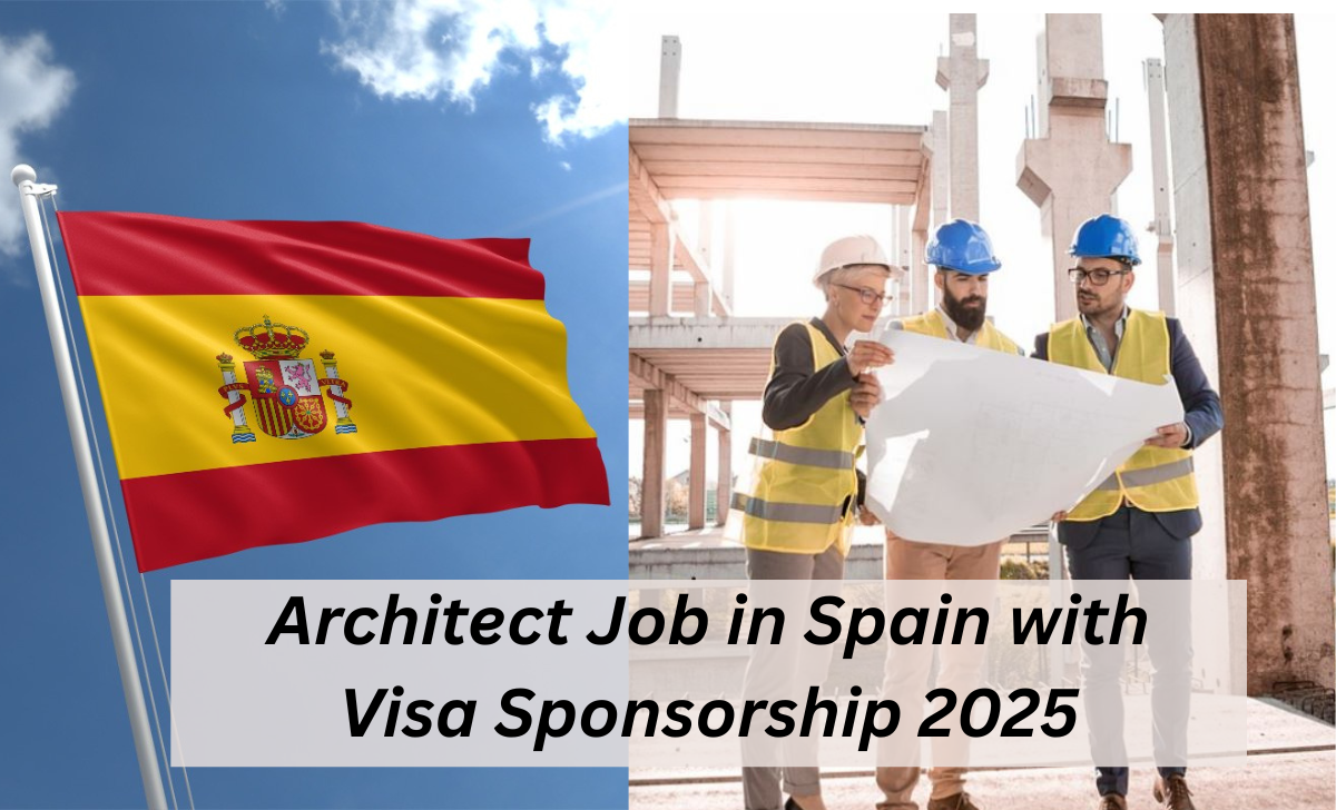 Architect Job in Spain with Visa Sponsorship 2025