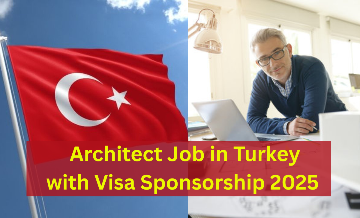 Architect Job in Turkey with Visa Sponsorship 2025
