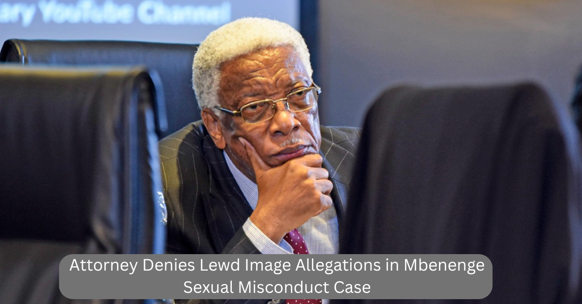 Attorney Denies Lewd Image Allegations in Mbenenge Sexual Misconduct Case 2 Attorney Denies Lewd Image Allegations in Mbenenge Sexual Misconduct Case