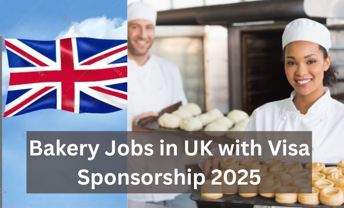 Bakery Jobs in UK with Visa Sponsorship 2025