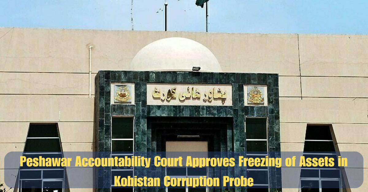 Peshawar Accountability Court Approves Freezing of Assets in Kohistan Corruption Probe 2 Bilawal Announces PPP Rally in Peshawar Against Indian Aggressiong 51