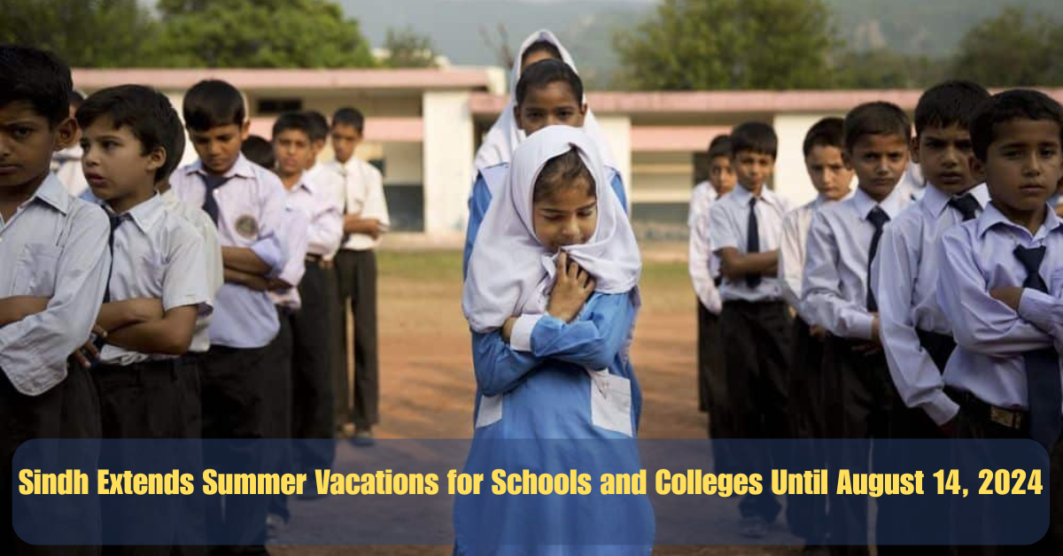 Sindh Extends Summer Vacations for Schools and Colleges Until August 14, 2024 1 Bilawal Announces PPP Rally in Peshawar Against Indian Aggressiong 61