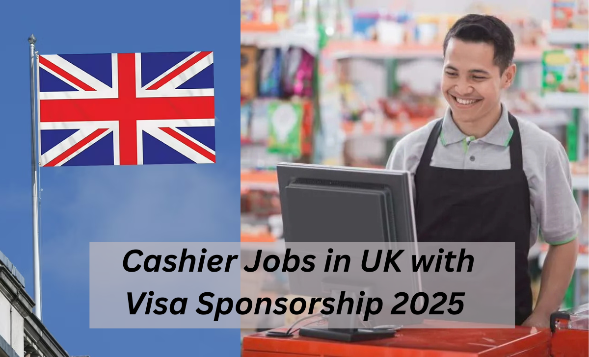 Cashier Jobs in UK with Visa Sponsorship 2025