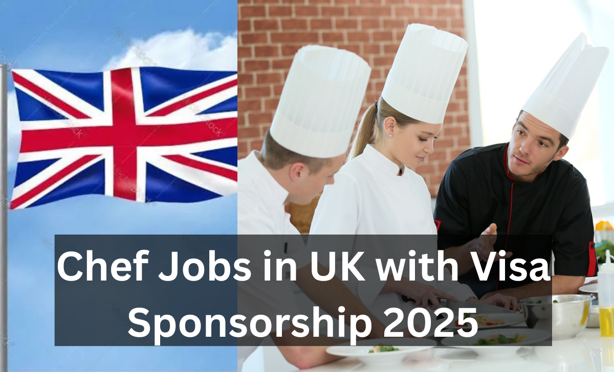 Chef Jobs in UK with Visa Sponsorship 2025