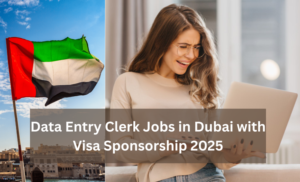 Data Entry Clerk Jobs in Dubai with Visa Sponsorship 2025