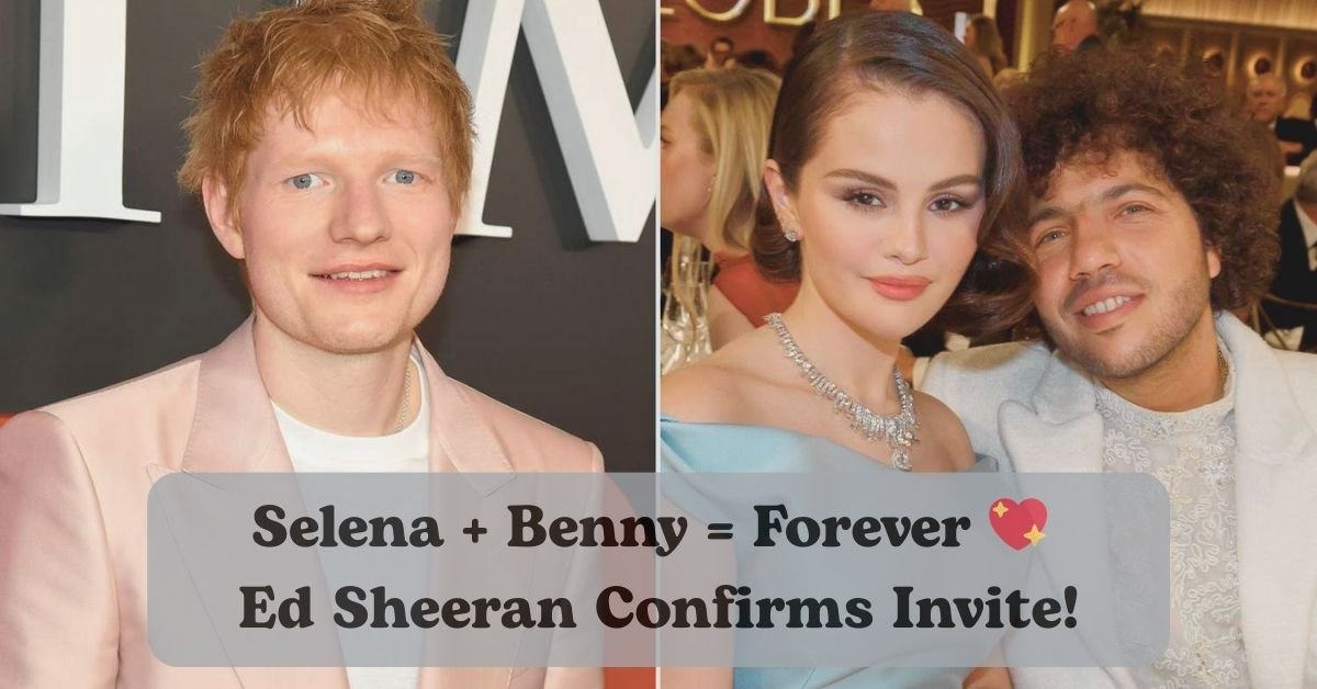 Ed Sheeran confirms he's invited to Selena Gomez and Benny Blanco's wedding.
