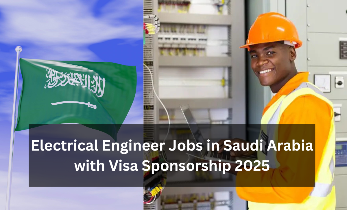 Electrical Engineer Jobs in Saudi Arabia with Visa Sponsorship 2025