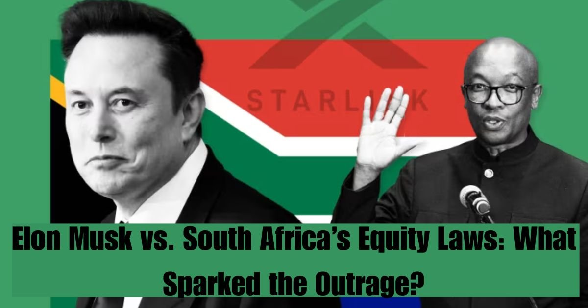 Elon Musk vs. South Africa’s Equity Laws: What Sparked the Outrage?