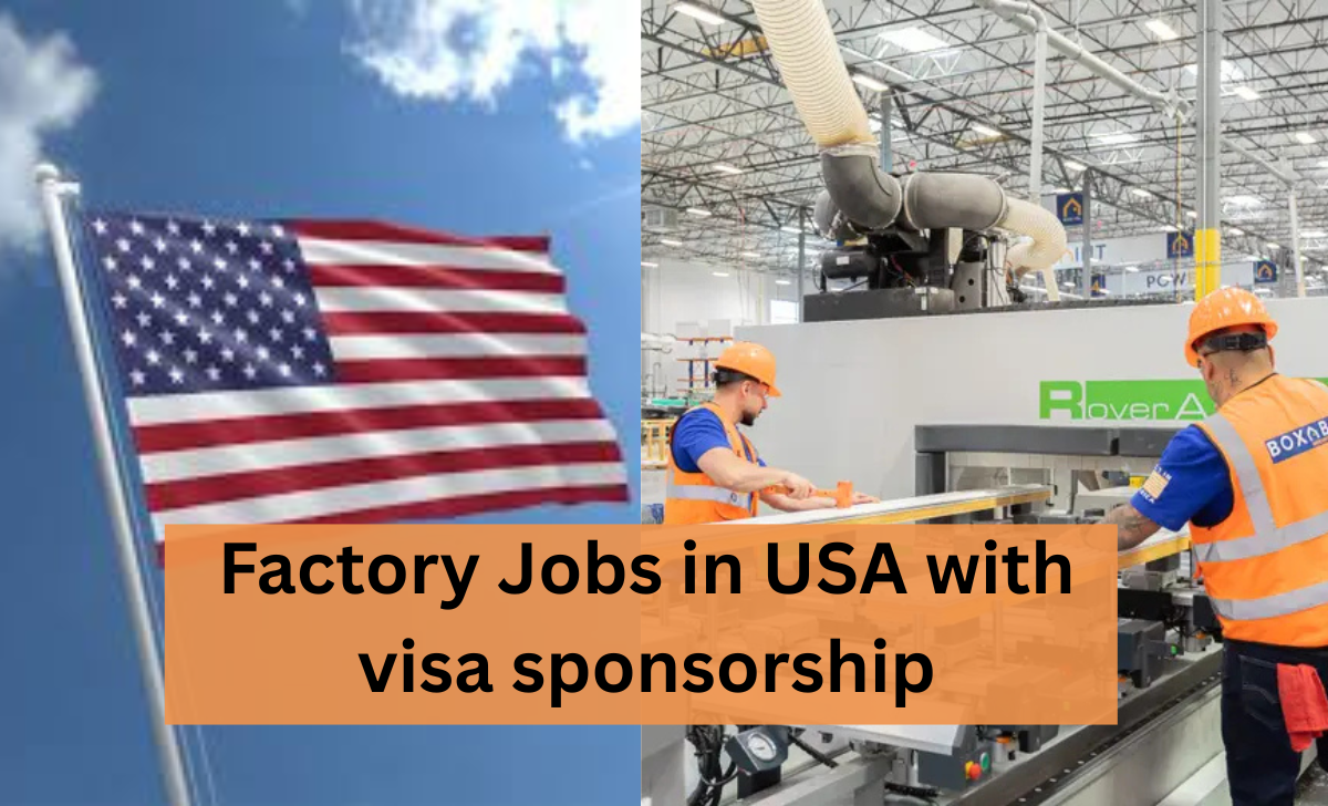 Factory Jobs in USA with visa sponsorship