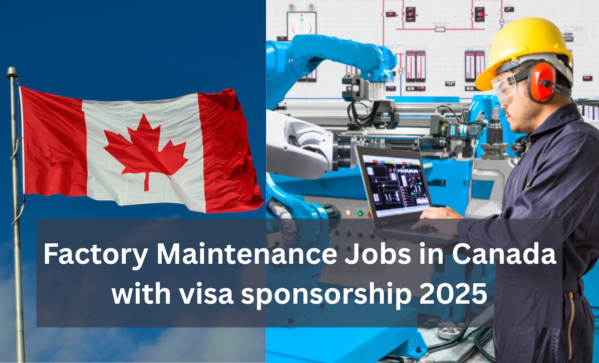 Factory Maintenance Jobs in Canada with visa sponsorship 2025