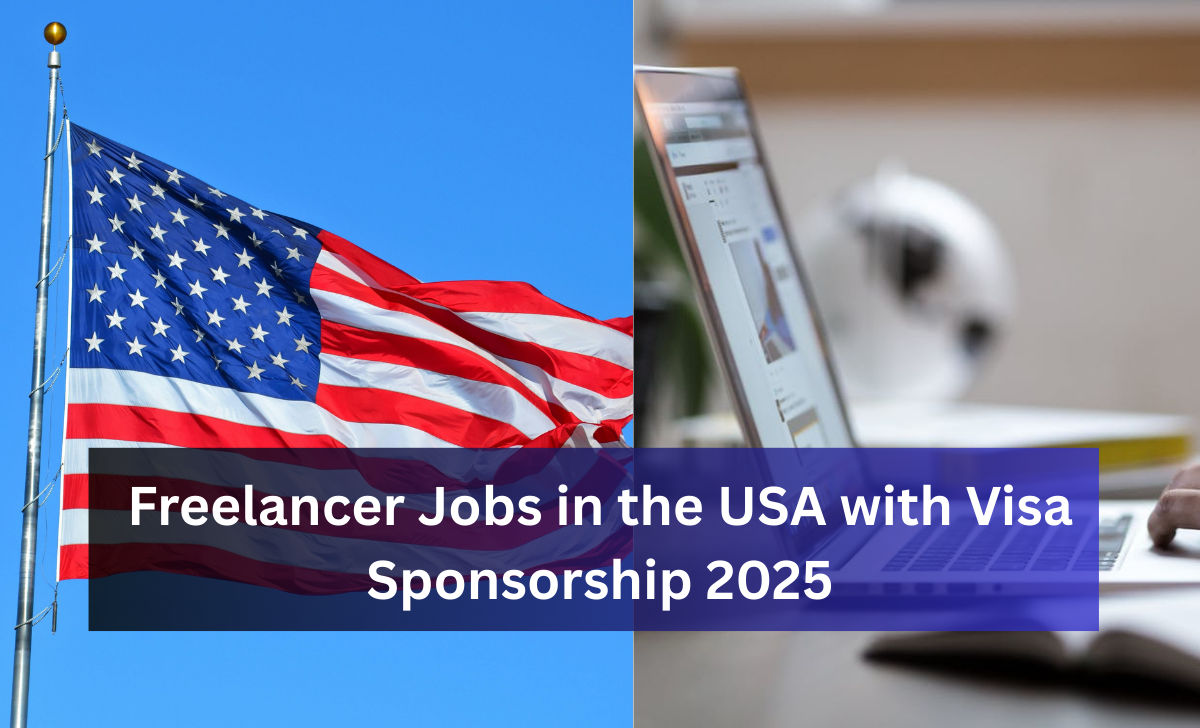 Freelancer Jobs in the USA with Visa Sponsorship 2025