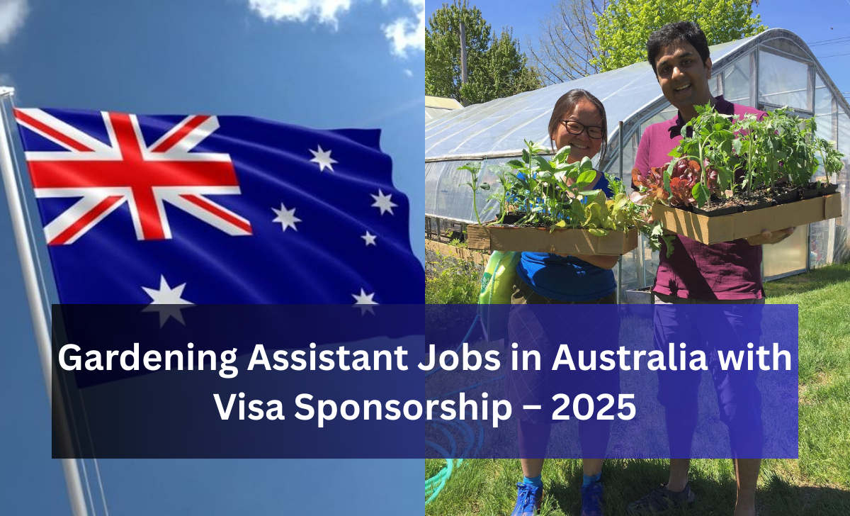 Gardening Assistant Jobs in Australia with Visa Sponsorship – 2025